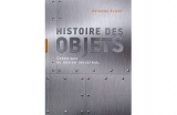 Histoire des objets – Chronique du design industriel - Crédit photo : DR  